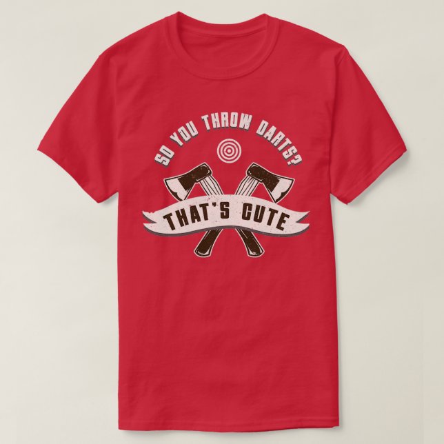 Camiseta Arrojando Por Lo Que Arrojas Dardos Eso Es Gracios (Diseño del anverso)