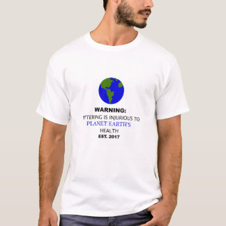 Camiseta Arrojar basura es perjudicial para el planeta Tier