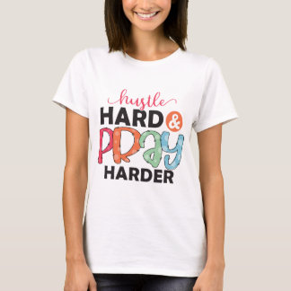 Camiseta Arrojar fuerte y rezar más fuerte y motivacional c