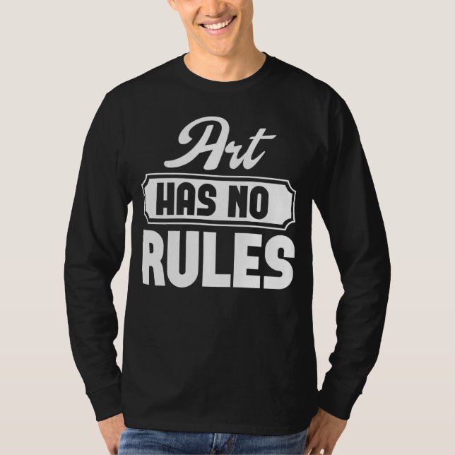 Camiseta Art Has No Rules Artist  Graphic Tees For Women an (Anverso)