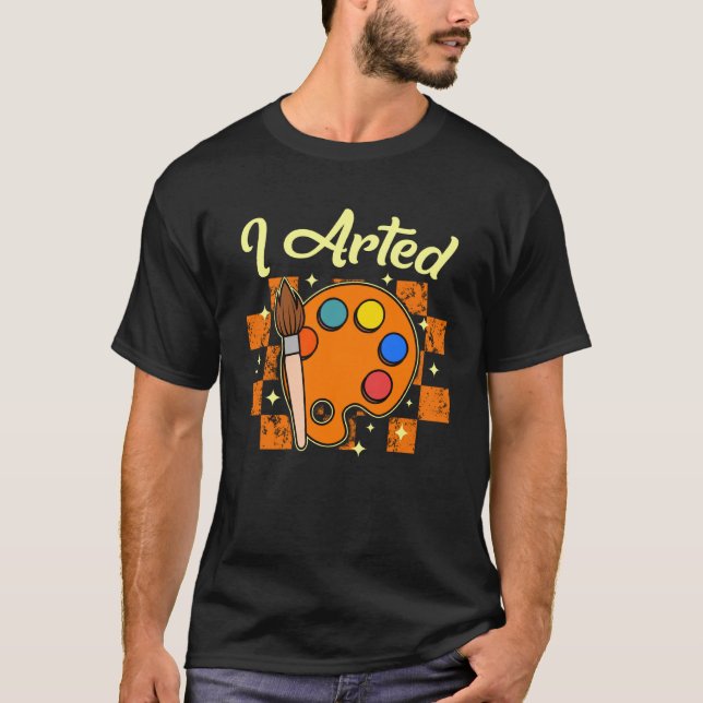 Camiseta Art I Arted Painting Palette Brush Cumpleaños A (Anverso)