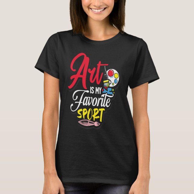 Camiseta Art Is My Favorite Sport (Anverso)