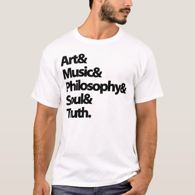 Camiseta Art & Music & Philosophy & Soul & Truth. (Anverso)
