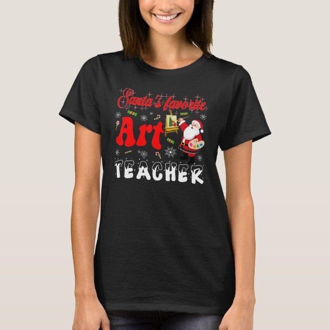 Camiseta Art teacher Christmas   Santas Favorite teacher (Anverso)