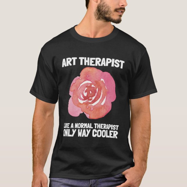 Camiseta Art Therapist And Recreational Therapy Therapist R (Anverso)