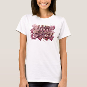 Camiseta Arte Artístico Rosa VIVA RÍE BEBE VINO Arte Portát