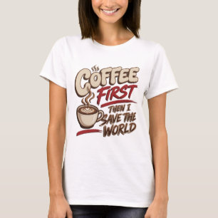 Camiseta Arte clásico de CAFE PRIMERO Y LUEGO SALVA EL MUND