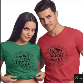 Camiseta Arte de cita del lugar favorito juntos