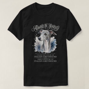 Camiseta Arte de galgo italiano para ser siempre tú mismo