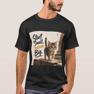 Camiseta Arte de gato de Kitten caminando, sueña en grande