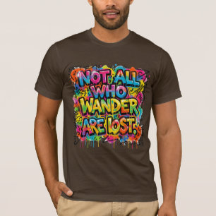 Camiseta Arte de grafiti colorido No todos los que vagan es