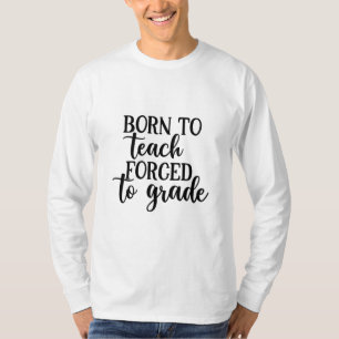 Camiseta Arte De Maestros Nacido Para Enseñar Obligado A Gr