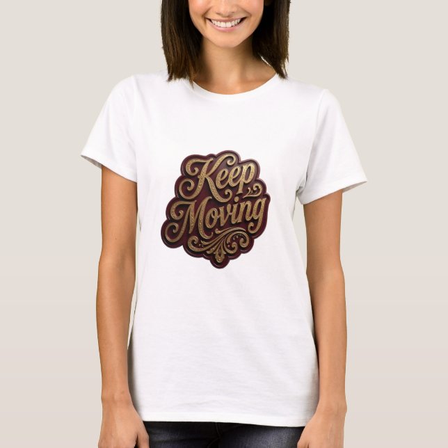 Camiseta Arte de texto 3D Snappy Gold KEEP MOVING (Anverso)