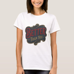 Camiseta Arte de texto en 3D Rojo Hermoso MEJOR QUE TU