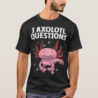 Camiseta Arte divertido de ajolote para preguntas de ajolot