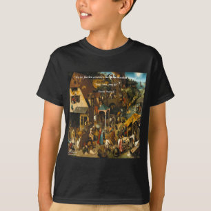 Camiseta Arte holandés del siglo XVI y proverbio famoso