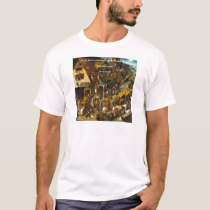 Camiseta Arte holandés del siglo XVI y proverbio famoso