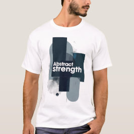 Camiseta Arte moderno motivacional de fuerza abstracta