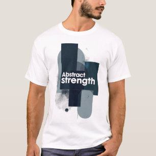 Camiseta Arte moderno motivacional de fuerza abstracta