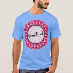 Camiseta Arte rosa rústico floral mandala Be Beautiful