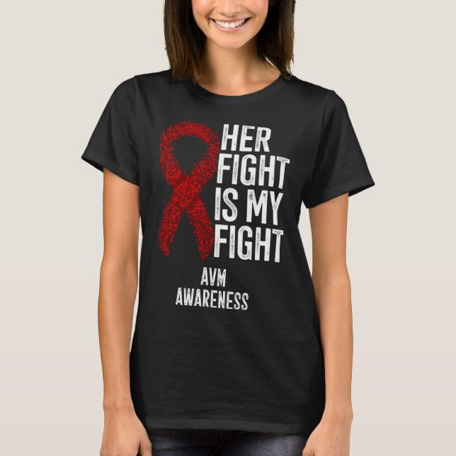 Camiseta Arteriovenous Malformation Her Fight Is My Fight A (Anverso)