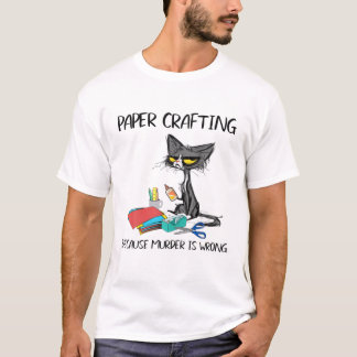 Camiseta Artesanía De Papel Porque El Asesinato Es Ideas Er