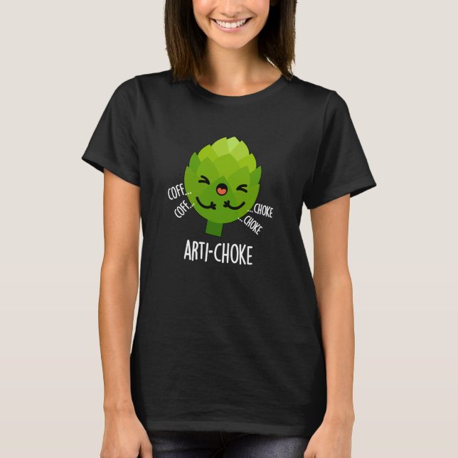 Camiseta Arti-choke Funny Veggie Artichoke Pun Dark BG (Anverso)
