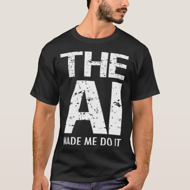 Camiseta Artificial Intelligence AI Made Me Do It Machine L (Anverso)