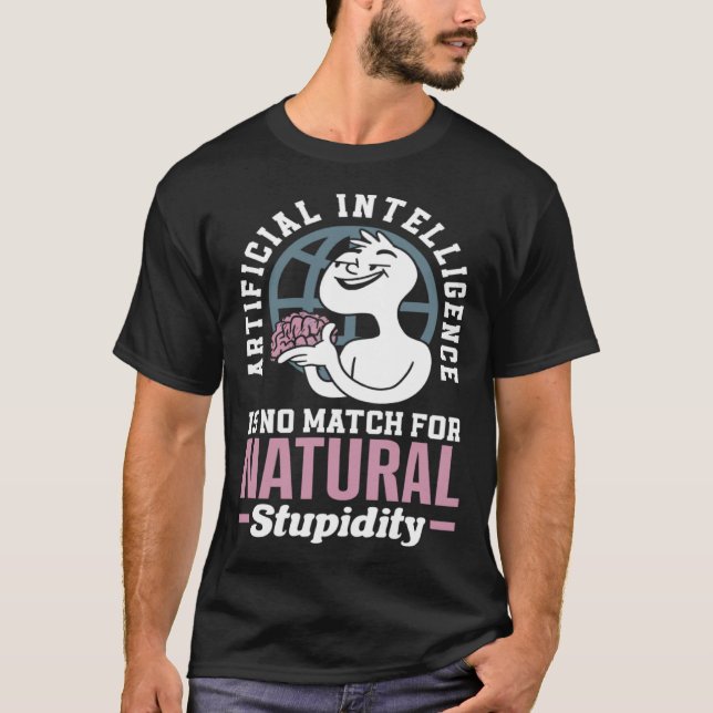 Camiseta Artificial Intelligence Is No Match For Natural St (Anverso)