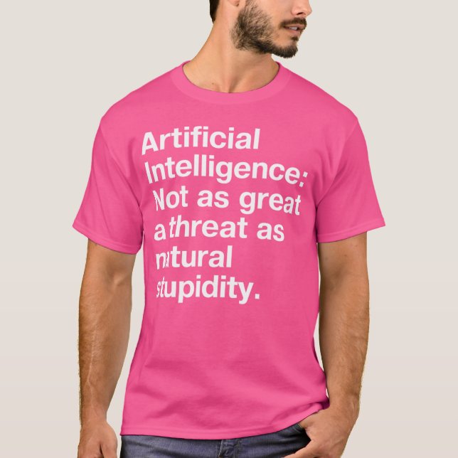 Camiseta Artificial Intelligence Not as great a threat as n (Anverso)