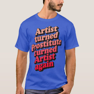 Camiseta Artista convertido en prostituta de nuevo