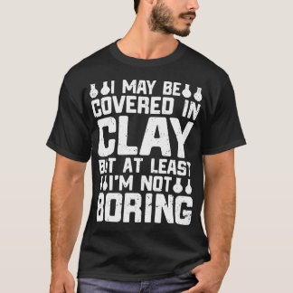 Camiseta Artista de cerámica de arcilla Puede estar cubiert