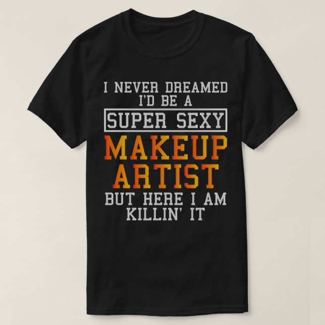 Camiseta Artista de maquillaje Gracioso Cosmetólogo Beautic (Diseño del anverso)