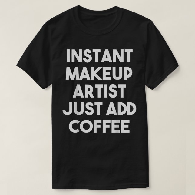 Camiseta Artista de maquillaje instantáneo simplemente agre (Diseño del anverso)
