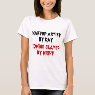 Camiseta Artista de maquillaje por día Zombie Slayer por no
