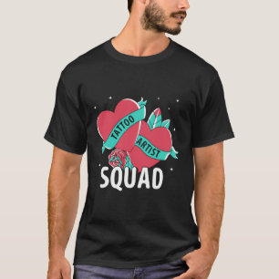 Camiseta Artista de tatuajes Escuadrón de trabajo Tatuaje T