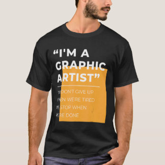 Camiseta Artista gráfico no se rinde cuando se cansa