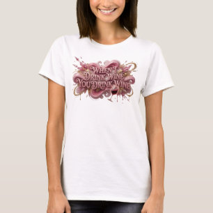 Camiseta Artístico Rosa CUANDO YO BEBO VINO TÚ BEBES VINO