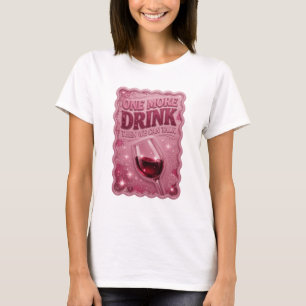 Camiseta Artístico Rosa UNO MÁS DE BEBIDA ENTONCES PODEMOS 