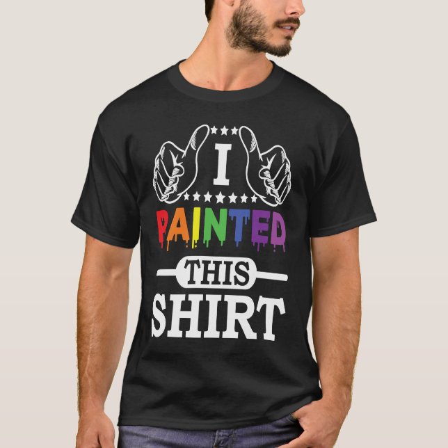 Camiseta Artwork Lifestyle I Painted This  Painter  Life (Anverso)