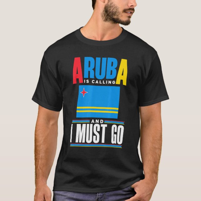 Camiseta Aruba Aruban Aruba Flag Aruba Is Calling And I Mus (Anverso)