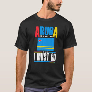 Camiseta Aruba Arubeño Bandera de Aruba Aruba Está Llamando