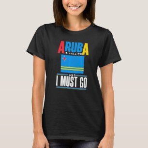 Camiseta Aruba Arubeño Bandera de Aruba Aruba Está Llamando