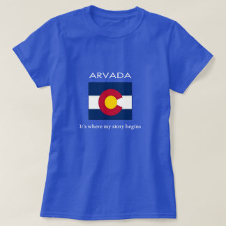 Camiseta Arvada: Es donde mi historia comienza
