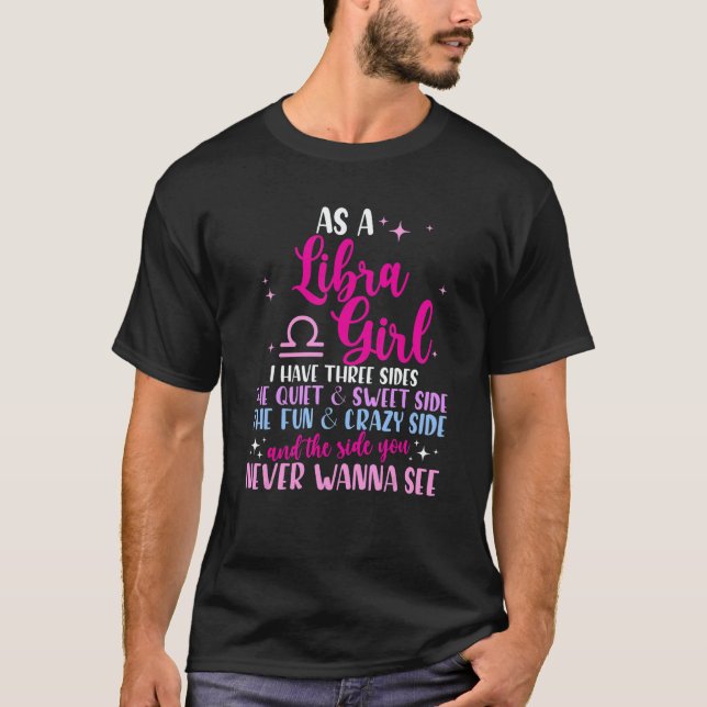 Camiseta As A Libra Girl I Have Three Sides  Astrology Zodi (Anverso)