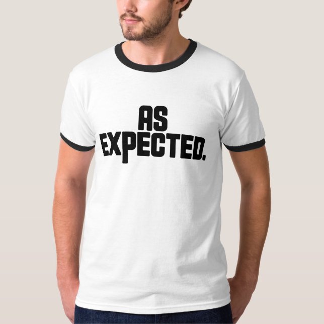 Camiseta As Expected T-Shirt | Deadpan Dry Humor Minimal  (Anverso)