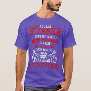 Camiseta As I Lay Rubber Down The Street Bikers Love Racing