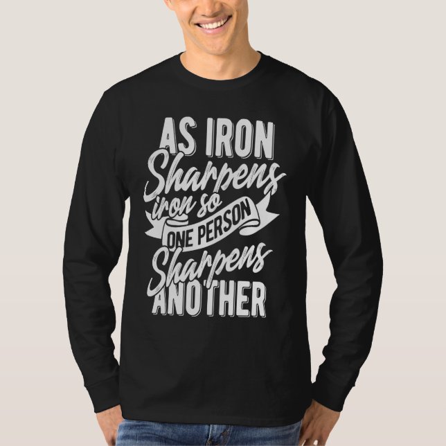 Camiseta As Iron sharpens iron so one Person sharpens anoth (Anverso)