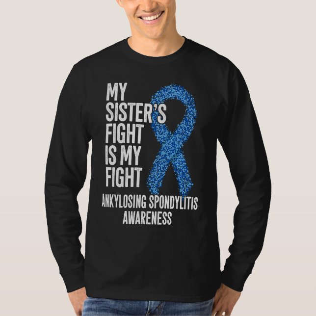 Camiseta AS My Sister's Fight Is My Fight Ankylosing Spondy (Anverso)