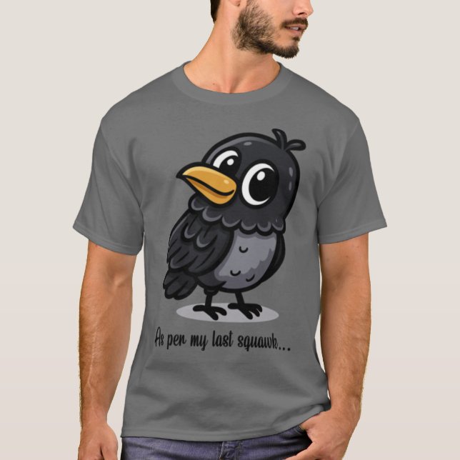 Camiseta As Per My Last Squawk Charming Crow Design gift gi (Anverso)